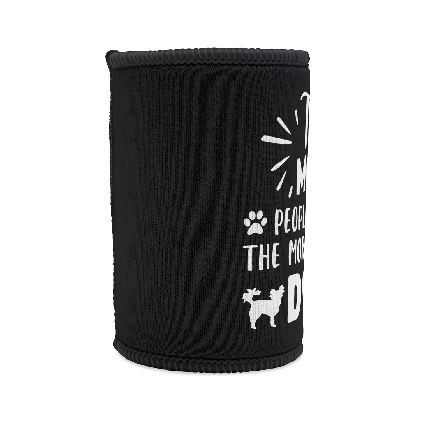 Stubby Holder Funny, the more people I meet the more I like my dog, humorous pet drink holder, dog owner gift, animal lover accessory