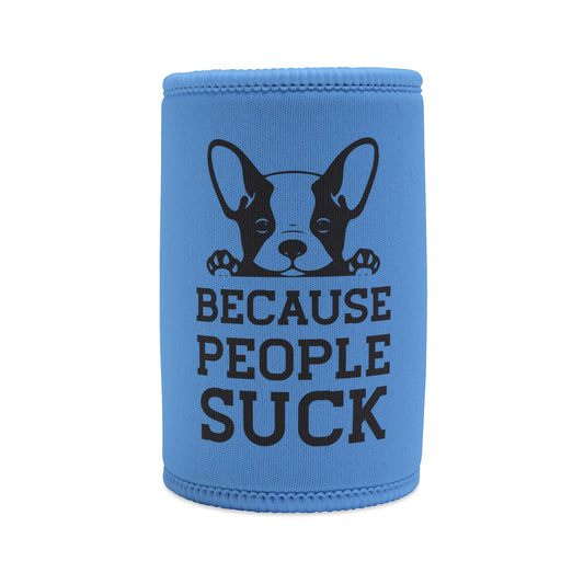 Funny dog stubby holder, because people suck koozie, humorous pet accessory, dog lover gift, cute dog design, novelty stubby holder