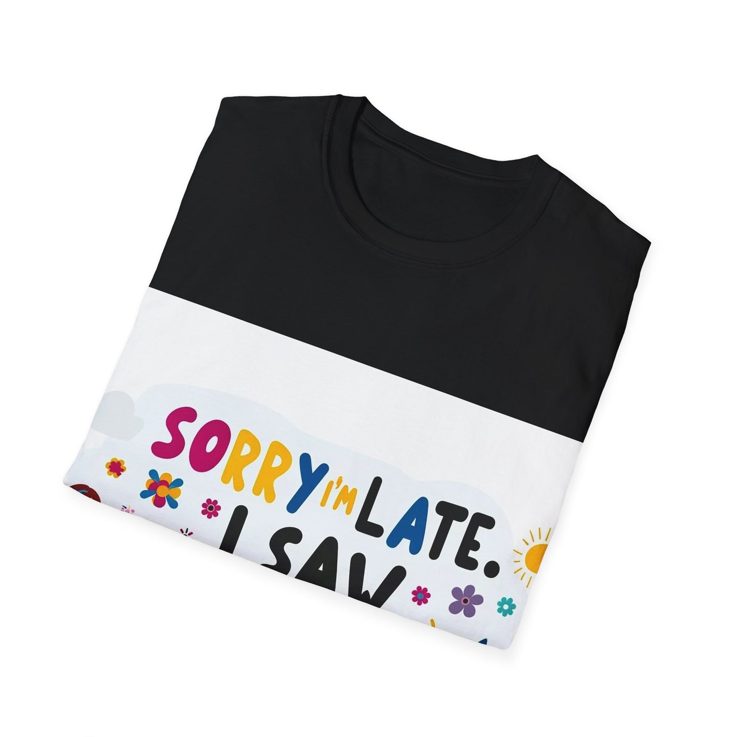 Sorry I'm Late, I Saw a Dog - Unisex Softstyle T-Shirt