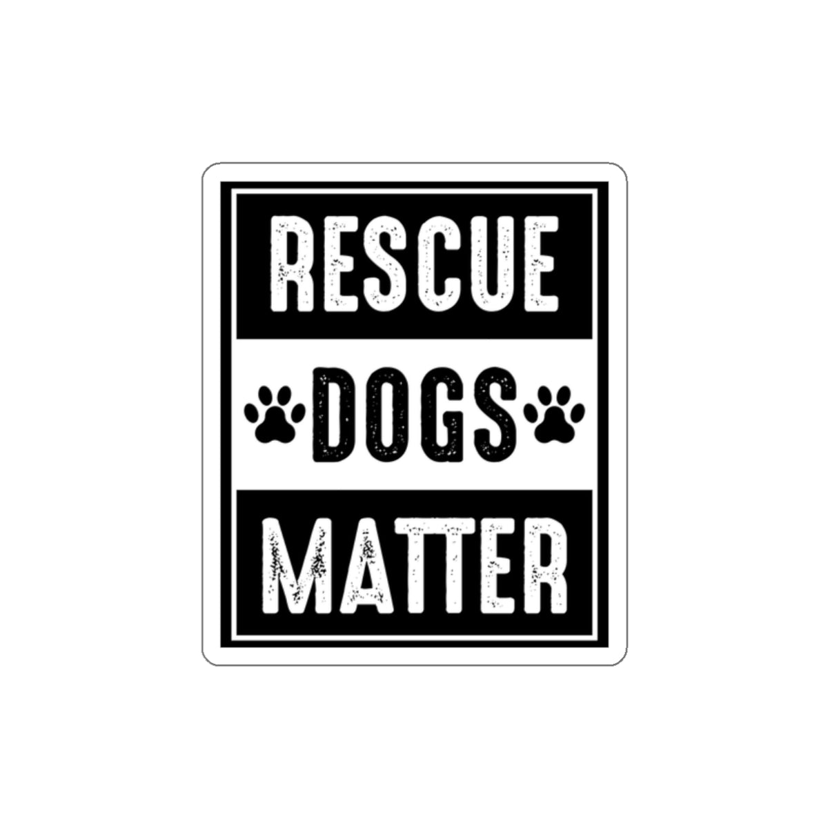 Rescue dogs matter, pet adoption sticker, dog rescue decal, animal rescue awareness, dog lover gift, adopt don't shop