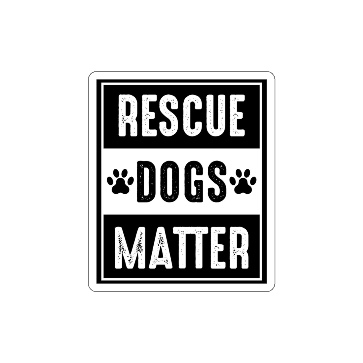 Rescue dogs matter, pet adoption sticker, dog rescue decal, animal rescue awareness, dog lover gift, adopt don't shop