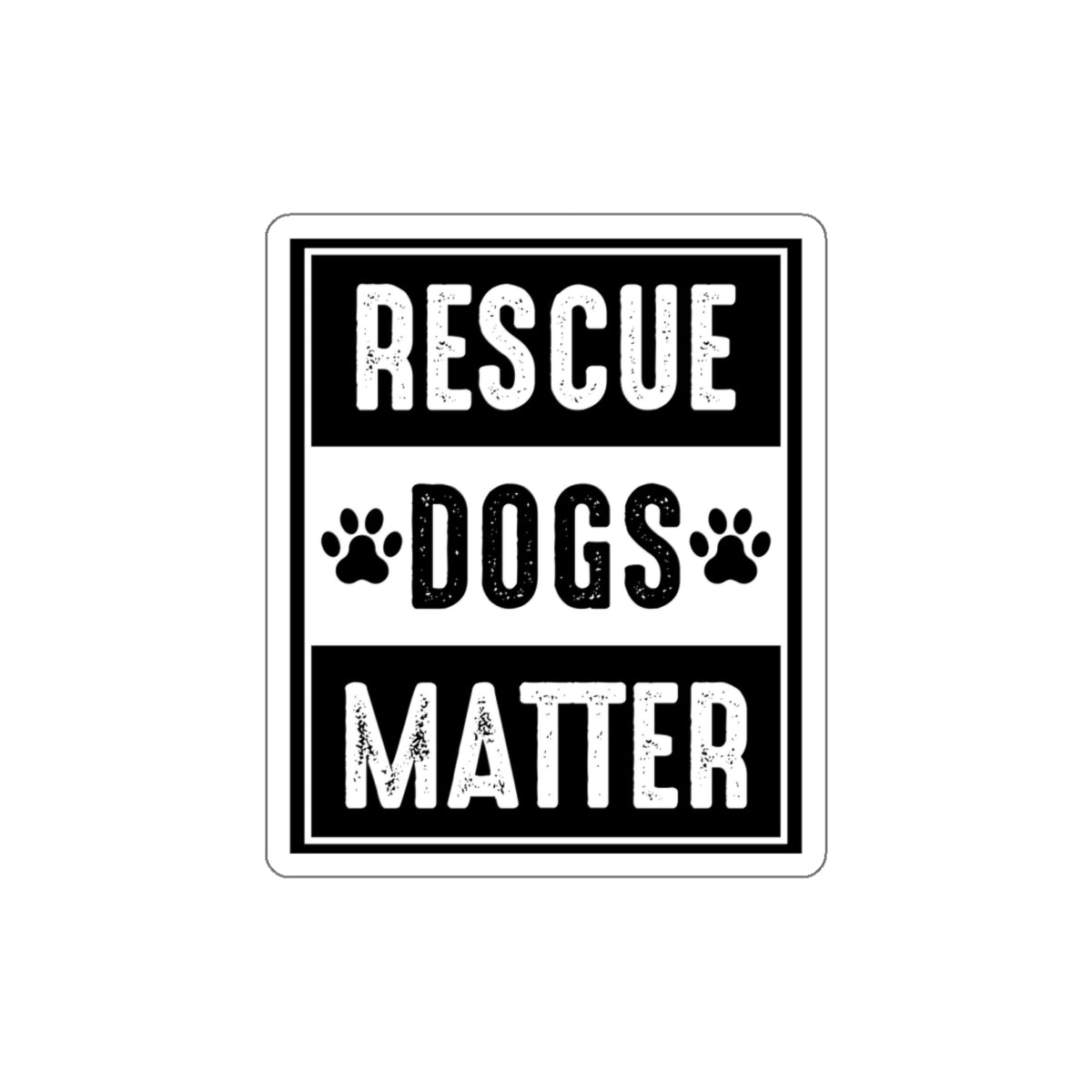 Rescue dogs matter, pet adoption sticker, dog rescue decal, animal rescue awareness, dog lover gift, adopt don't shop