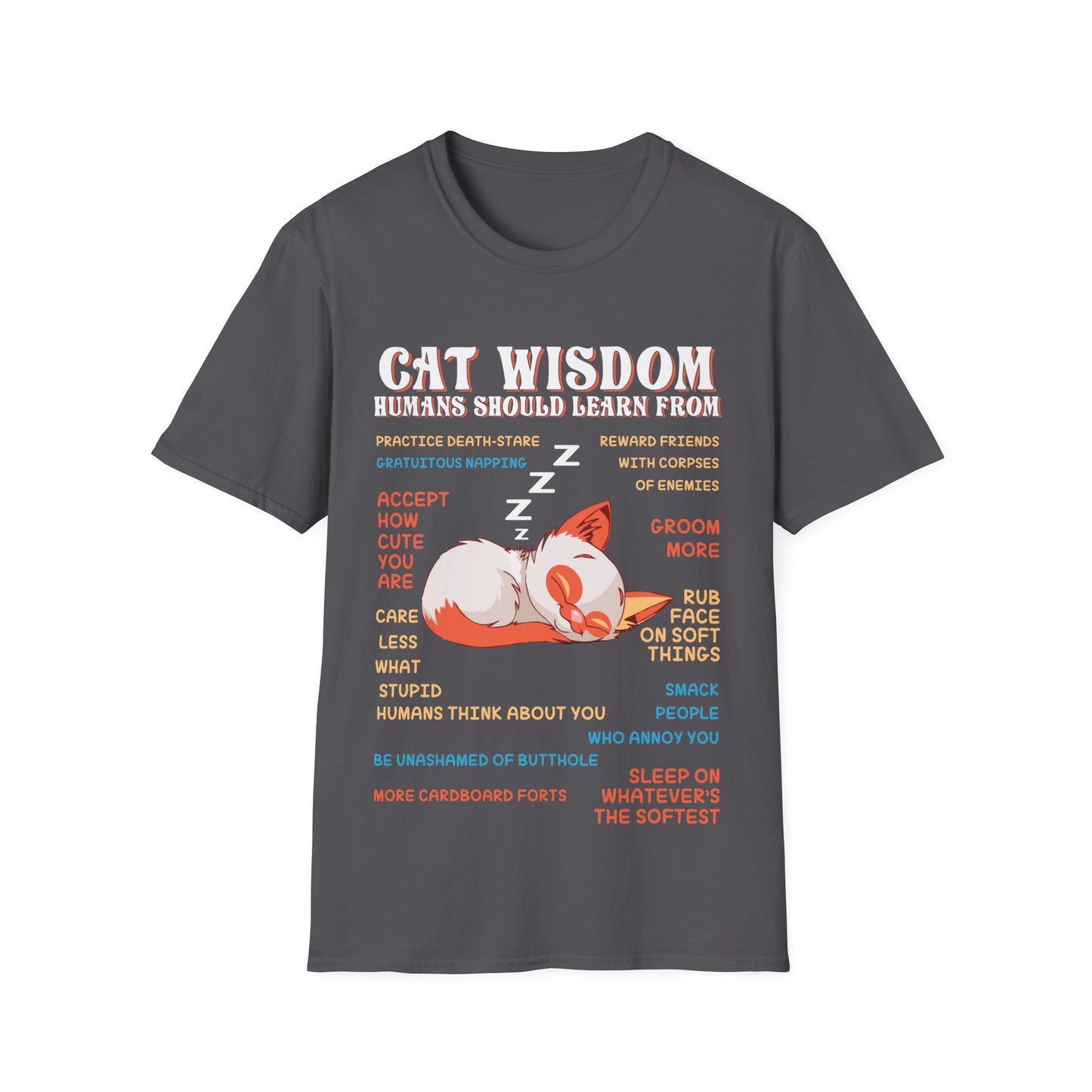 Cat wisdom shirt, funny cat t-shirt, cat lover gift, humorous cat apparel, life lessons from cats, pet lover clothing, cat humor shirt