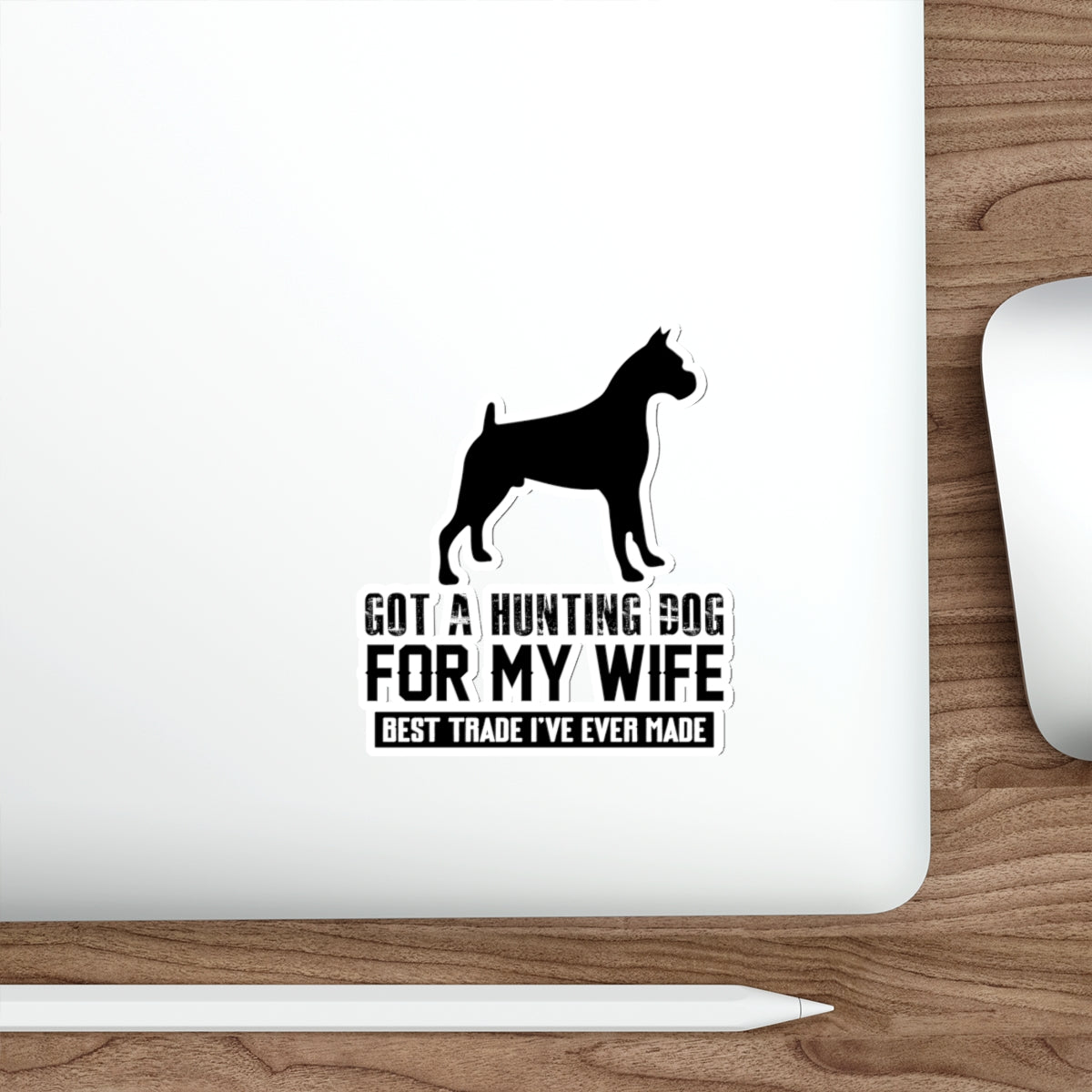 Funny hunting dog sticker, humorous wife trade decal, dog lover humor, hunting dog joke sticker, novelty pet humor decal