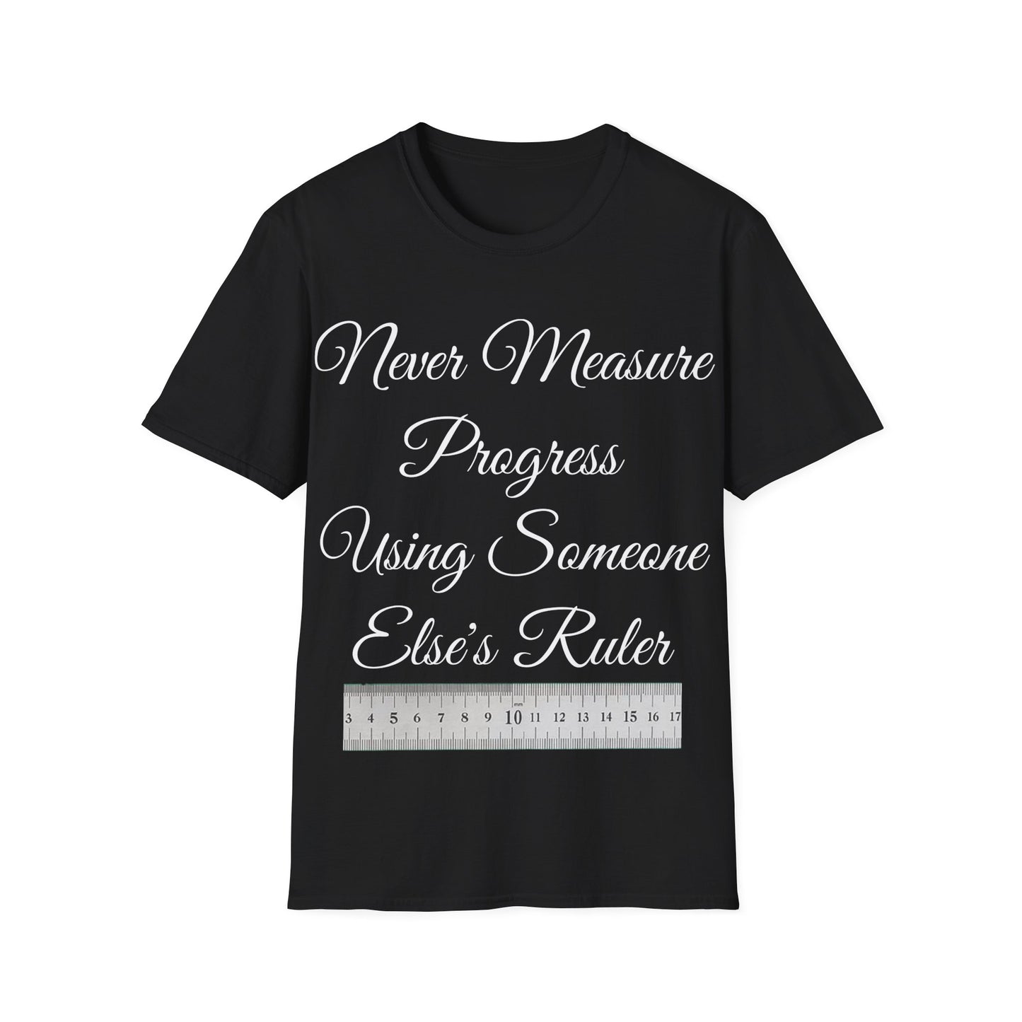 Inspirational Navy Blue T-Shirt - Never Measure Progress Using Someone Else's Ruler - Unisex Softstyle T-Shirt