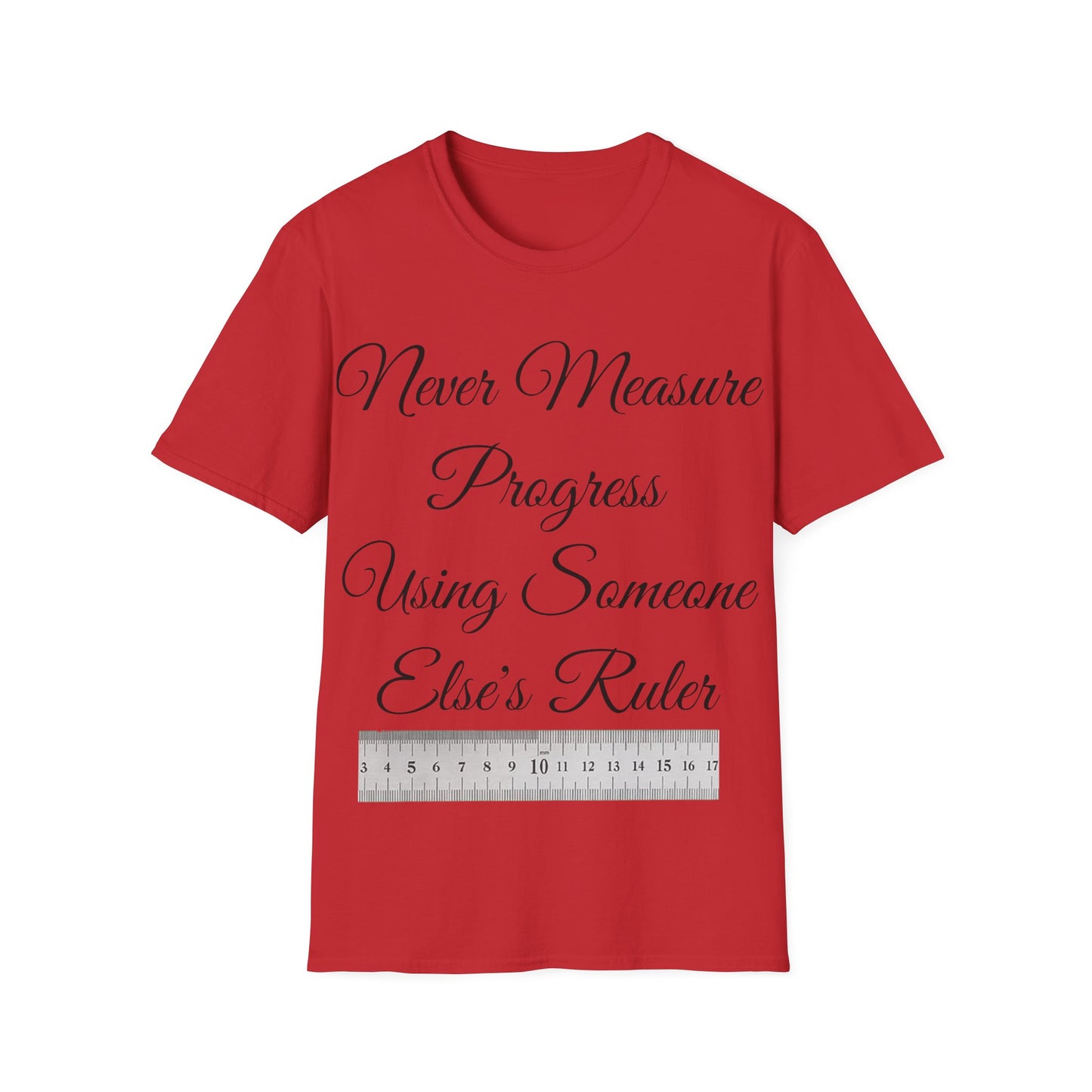 Inspirational Navy Blue T-Shirt - Never Measure Progress Using Someone Else's Ruler - Unisex Softstyle T-Shirt