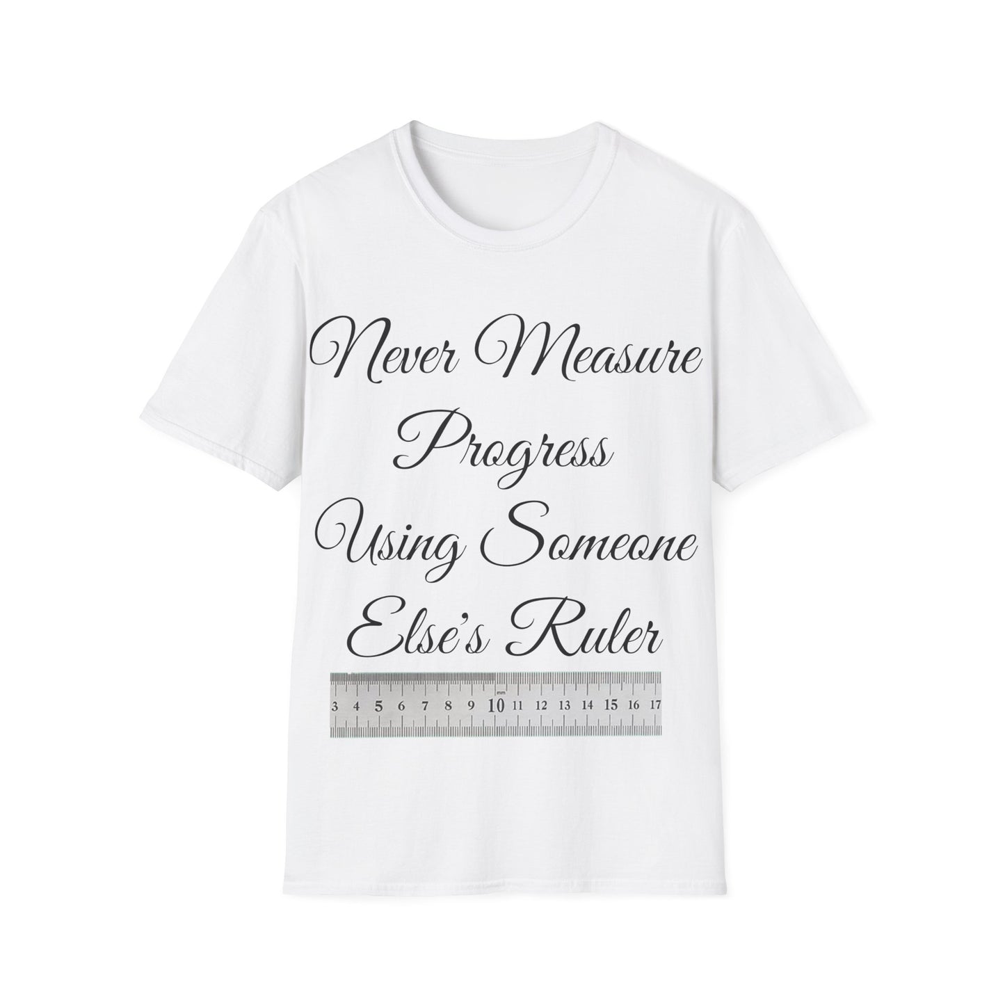 Inspirational Navy Blue T-Shirt - Never Measure Progress Using Someone Else's Ruler - Unisex Softstyle T-Shirt