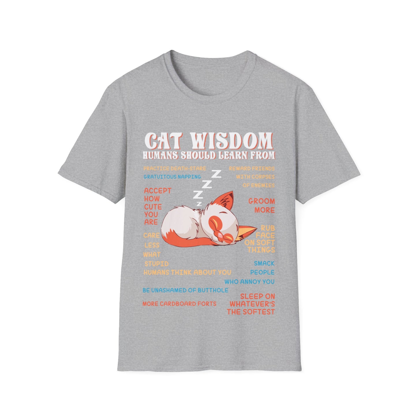 Cat wisdom shirt, funny cat t-shirt, cat lover gift, humorous cat apparel, life lessons from cats, pet lover clothing, cat humor shirt