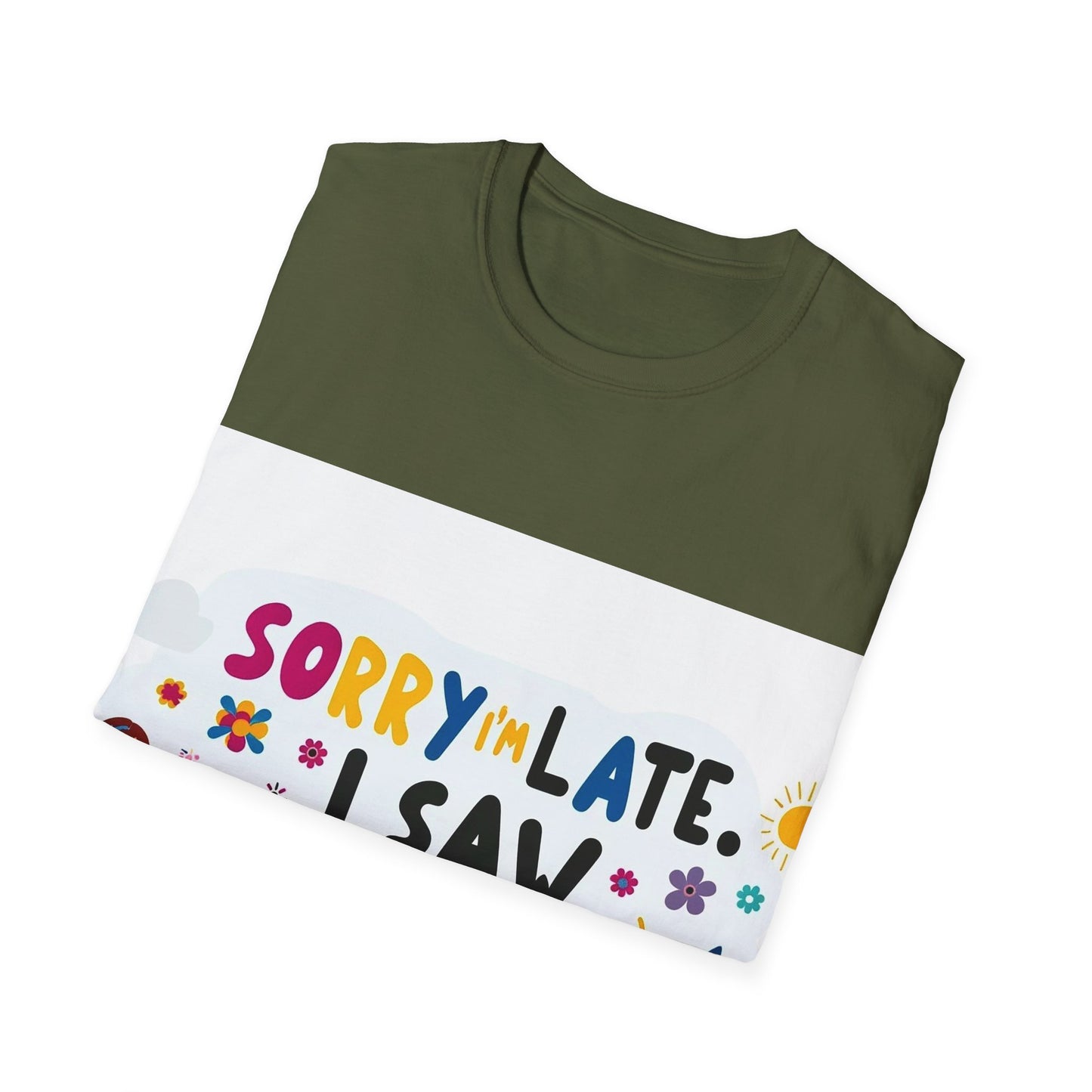Sorry I'm Late, I Saw a Dog - Unisex Softstyle T-Shirt
