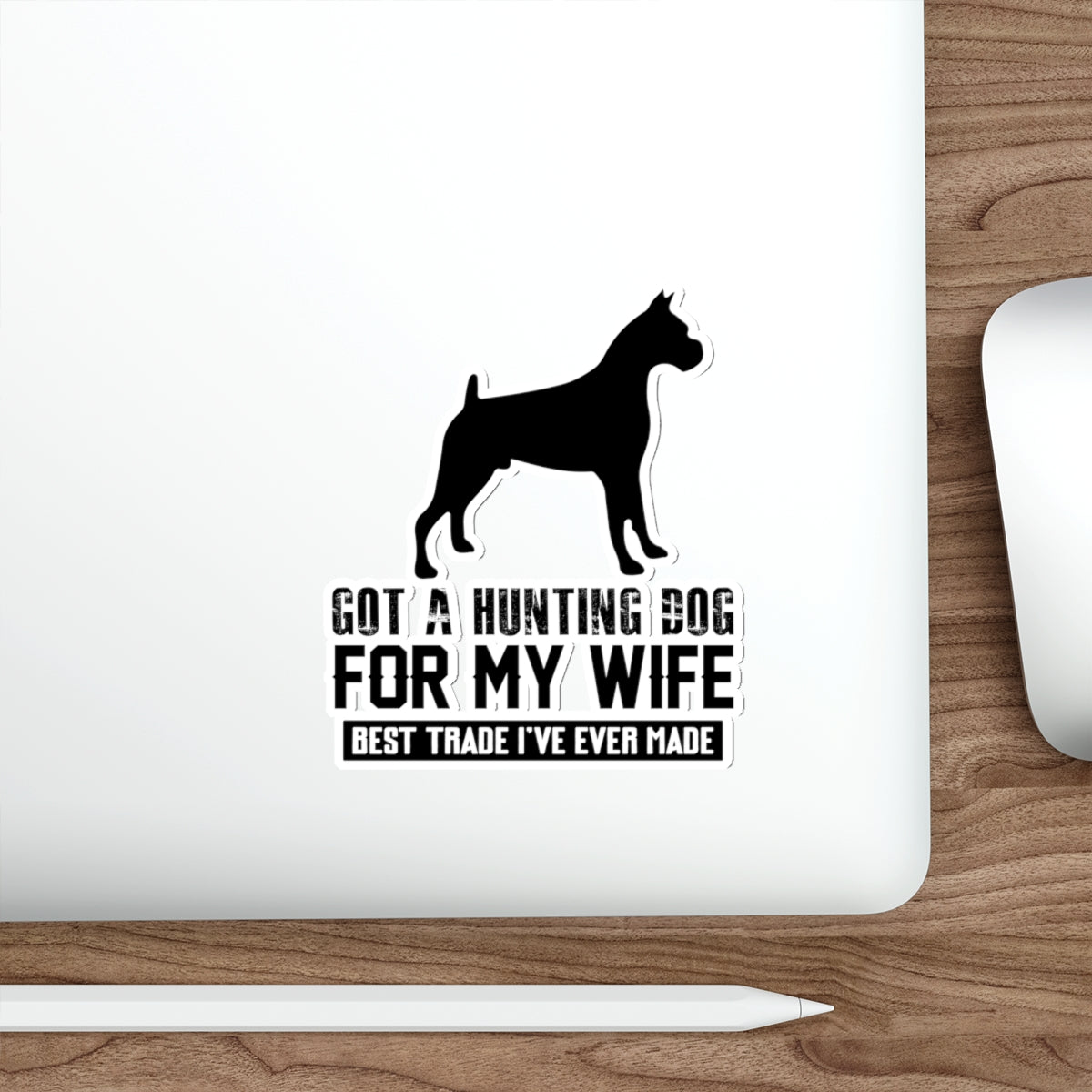 Funny hunting dog sticker, humorous wife trade decal, dog lover humor, hunting dog joke sticker, novelty pet humor decal